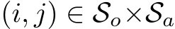  (i, j) ∈ So×Sa