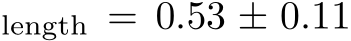 length = 0.53 ± 0.11