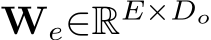 We∈RE×Do