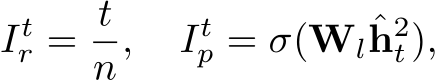 Itr = tn, Itp = σ(Wlˆh2t),