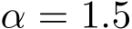  α = 1.5