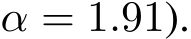 α = 1.91).