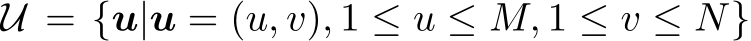  U = {u|u = (u, v), 1 ≤ u ≤ M, 1 ≤ v ≤ N}