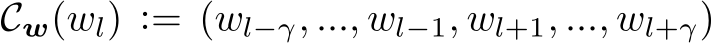  Cw(wl) := (wl−γ, ..., wl−1, wl+1, ..., wl+γ)