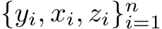 {yi, xi, zi}ni=1