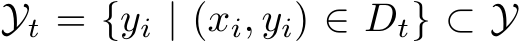  Yt = {yi | (xi, yi) ∈ Dt} ⊂ Y