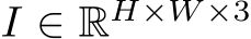  I ∈ RH×W ×3