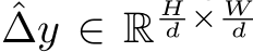 ˆ∆y ∈ RHd × Wd