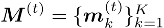  M (t) = {m(t)k }Kk=1