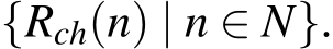  {Rch(n) | n ∈ N}.