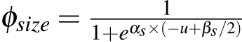  φsize = 11+eαs×(−u+βs/2)