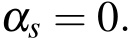  αs = 0.