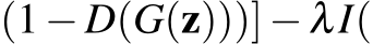 (1−D(G(z)))]−λI(