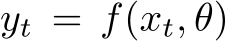  yt = f(xt, θ)