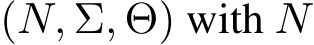  (N, Σ, Θ) with N