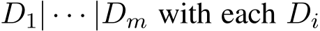 D1| · · · |Dm with each Di