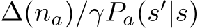  ∆(na)/γPa(s′|s)