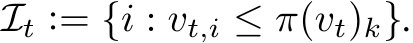  It := {i : vt,i ≤ π(vt)k}.