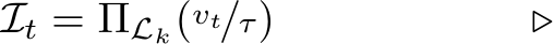 It = ΠLk(vt/τ) ▷