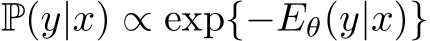 P(y|x) ∝ exp{−Eθ(y|x)}