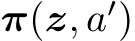  π(z, a′)