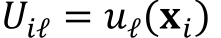 𝑈/ℓ = 𝑢ℓ(𝐱/)