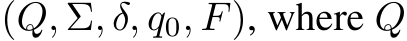  (Q, Σ, δ, q0, F), where Q