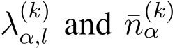 λ(k)α,l and ¯n(k)α