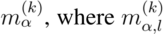  m(k)α , where m(k)α,l 