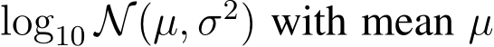  log10 N(µ, σ2) with mean µ