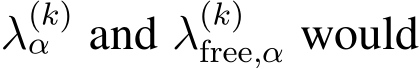  λ(k)α and λ(k)free,α would