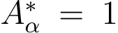  A∗α = 1