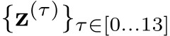  {z(τ)}τ∈[0...13]