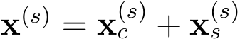 x(s) = x(s)c + x(s)s 