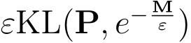  εKL(P, e− Mε )