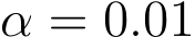  α = 0.01