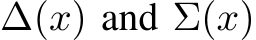  ∆(x) and Σ(x)
