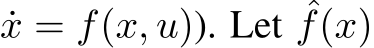  ˙x = f(x, u)). Let ˆf(x)