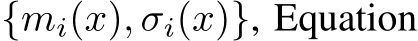  {mi(x), σi(x)}, Equation