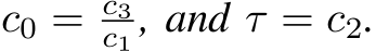 c0 = c3c1 , and τ = c2.