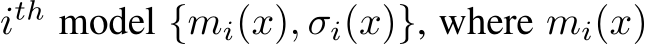  ith model {mi(x), σi(x)}, where mi(x)