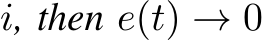  i, then e(t) → 0