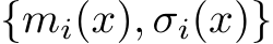  {mi(x), σi(x)}