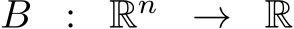  B : Rn → R