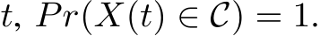  t, Pr(X(t) ∈ C) = 1.