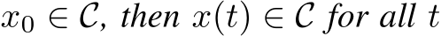  x0 ∈ C, then x(t) ∈ C for all t