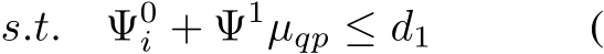 s.t. Ψ0i + Ψ1µqp ≤ d1 (