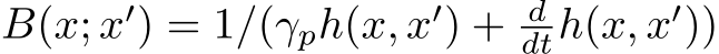  B(x; x′) = 1/(γph(x, x′) + ddth(x, x′))