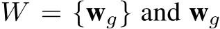  W = {wg} and wg