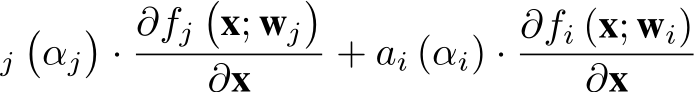 j�αj�· ∂fj�x; wj�∂x + ai (αi) · ∂fi (x; wi)∂x